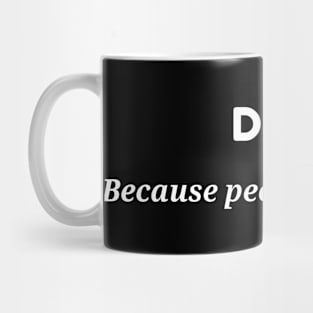 deogs because people are dumb Mug